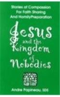 Beispielbild fr Jesus and the Kingdom of Nobodies: Stories of Compassion for Faith Sharing and Homily Preparation zum Verkauf von Front Cover Books