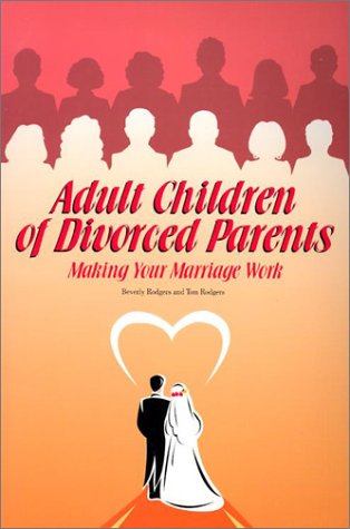 Imagen de archivo de Adult Children of Divorced Parents: Making Your Marriage Work a la venta por Once Upon A Time Books