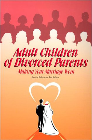 Stock image for Adult Children of Divorced Parents: Making Your Marriage Work for sale by Once Upon A Time Books
