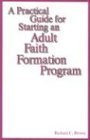 Beispielbild fr A Practical Guide for Starting an Adult Faith Formation Program zum Verkauf von Better World Books