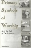 Stock image for Primary Symbols of Worship: And the Call to Participation for sale by Tall Stories BA
