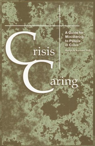 Stock image for Crisis Caring: A Guide for Ministering to People in Crisis for sale by Book Deals