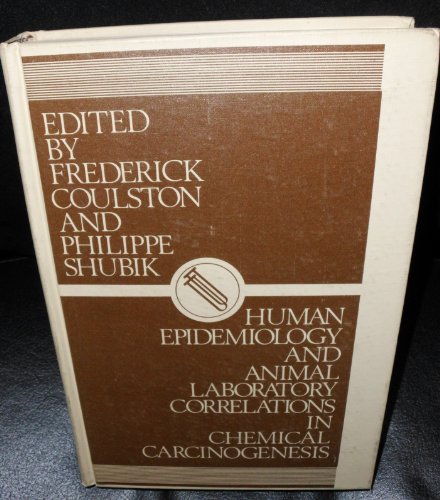 Imagen de archivo de Human Epidemiology and Animal Laboratory Correlations in Chemical Carcinogenesis (Current topics in biomedical research) a la venta por Wonder Book