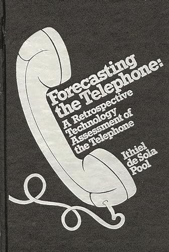 Imagen de archivo de Forecasting the Telephone: A Retrospective Technology Assessment of the Telephone (Communication and Information Science) a la venta por Dave's Books