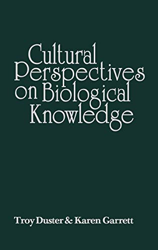 Cultural Perspectives on Biological Knowledge: (Advances in Sociology and Biology) (9780893910594) by Duster, Troy