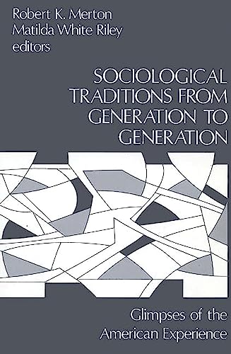 Imagen de archivo de Sociological Traditions From Generation to Generation: Glimpses of the American Experience (Modern Sociology) a la venta por GF Books, Inc.