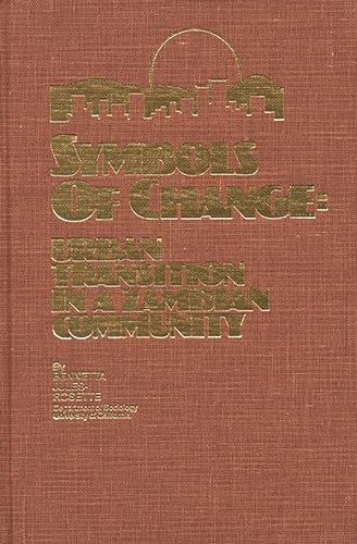Stock image for Symbols of Change: Urban Transition in a Zambian Community (Modern Sociology) for sale by Joseph Burridge Books