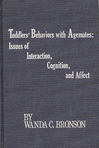 Stock image for Toddlers' Behaviors with Agemates: Issues of Interaction, Cognition, and Affect for sale by G. & J. CHESTERS