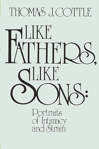 Stock image for Like Fathers, Like Sons : Portraits of Initmacy and Strain for sale by Better World Books