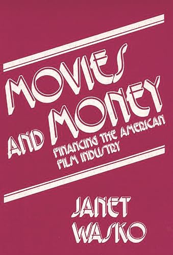 Beispielbild fr Movies and Money: Financing the American Film Industry zum Verkauf von Best and Fastest Books