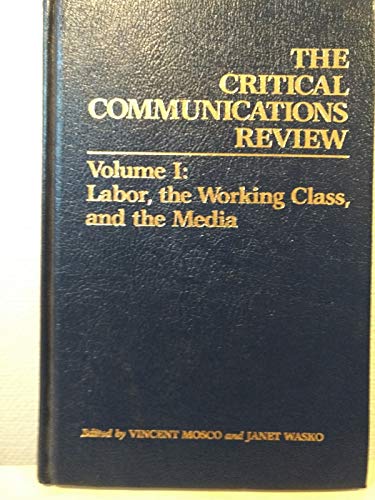 9780893911225: Labour, the Working Class and the Media: 1 (Critical Communications Review, 1)