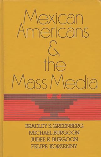 Imagen de archivo de Mexican Americans and the mass media a la venta por Hammer Mountain Book Halls, ABAA