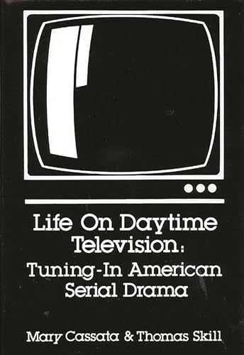 Beispielbild fr Life on Daytime Television: Tuning in American Serial Drama zum Verkauf von ThriftBooks-Dallas