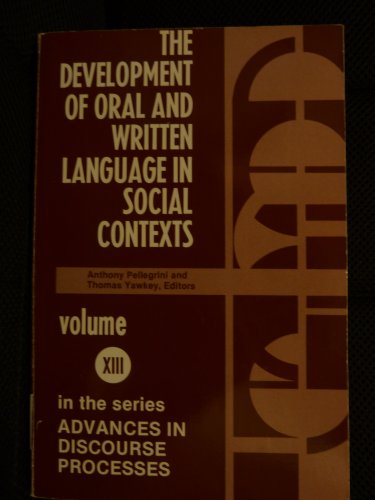 9780893911720: The Development of Oral and Written Language in Social Contexts (Advances in Discourse Processes, 13)