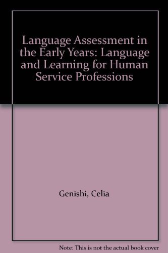 Imagen de archivo de Language Assessment in the Early Years: Language and Learning for Human Service Professions a la venta por Irish Booksellers