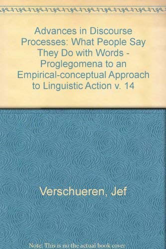 Stock image for WHAT PEOPLE SAY THEY DO WITH WORDS Prolegomena to an Empirical-Conceptual Approach to Linguistic Action for sale by Zane W. Gray, BOOKSELLERS