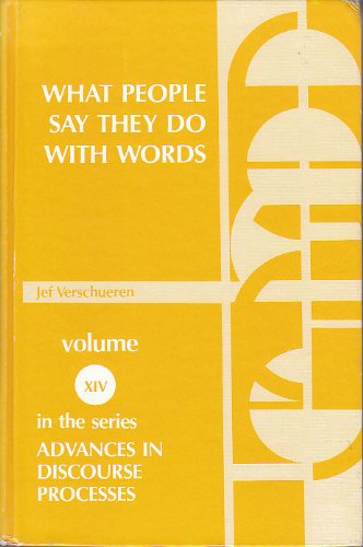 Stock image for WHAT PEOPLE SAY THEY DO WITH WORDS Prolegomena to an Empirical-Conceptual Approach to Linguistic Action for sale by Zane W. Gray, BOOKSELLERS