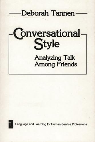 9780893912000: Conversational Style: Analyzing Talk Among Friends (Language and Learning for Human Service Professions)