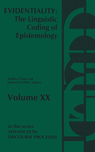 Evidentiality: The Linguistic Coding of Epistemology (Advances in Discourse Processes) (9780893912031) by Chafe, Wallace; Nichols, Johanna