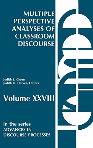 Multiple Perspective Analyses of Classroom Discourse: (Advances in Discourse Processes) (9780893912048) by Green, Judith L.; Harker, Judith O.