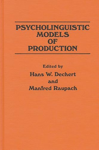 Stock image for PSYCHOLINGUISTIC MODELS OF PRODUCTION for sale by Zane W. Gray, BOOKSELLERS