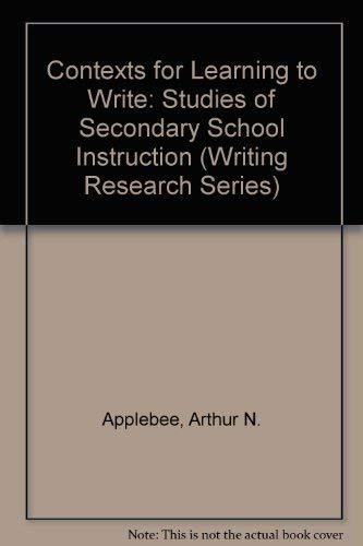 Stock image for Contexts for Learning to Write: Studies of Secondary School Instructions (Writing Research Series, 1) for sale by HPB-Red