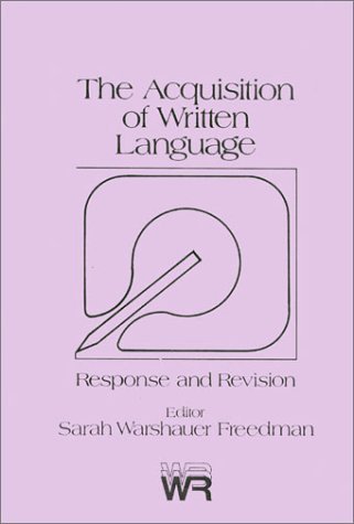 Stock image for ACQUISITION OF WRITTEN LANGUAGE Response and Revision for sale by Zane W. Gray, BOOKSELLERS