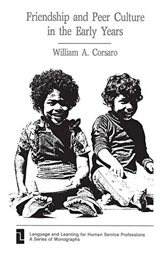 Stock image for Friendship and Peer Culture in the Early Years (Language and Learning for Human Service Professions) for sale by HPB-Red