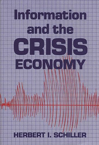 Imagen de archivo de Information and the Crisis Economy: (Communication and Information Science) a la venta por suffolkbooks