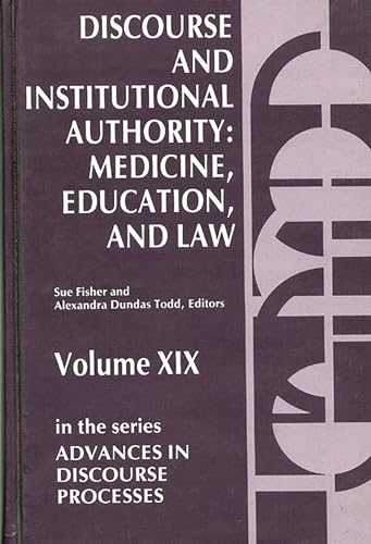 Stock image for Discourse and Institutional Authority: Medicine, Education, and Law (Advances in Discourse Processes) for sale by Phatpocket Limited