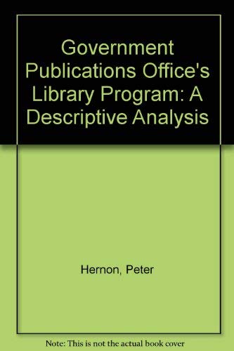 Gpo's Depository Library Program: A Descriptive Analysis (9780893913137) by Hernon, Peter; McClure, Charles; Purcell, Gary R.