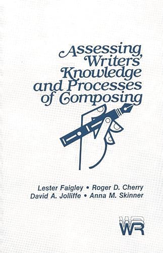 Stock image for Assessing Writers' Knowledge and Processes of Composing (Writing Research, Vol2) for sale by Revaluation Books