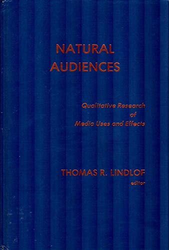 Stock image for Natural Audiences : Qualitative Research of Media Uses and Effects for sale by Better World Books