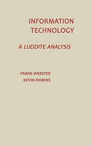 Stock image for Information Technology : A Luddite Analysis for sale by Better World Books Ltd