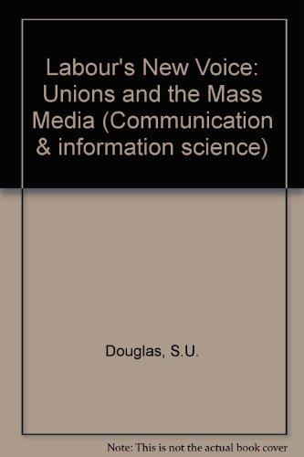 Stock image for LABOR'S NEW VOICE Unions and the Mass Media for sale by Zane W. Gray, BOOKSELLERS
