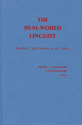 Stock image for The Real-World Linguist: Linguistic Applications in the 1980s for sale by Erik Hanson Books and Ephemera