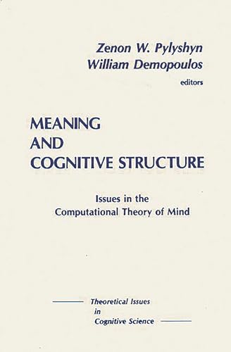 Stock image for Meaning and Cognitive Structure: Issues in the Computational Theory of Mind (Theoretical Issues in Cognitive Science) for sale by Zubal-Books, Since 1961