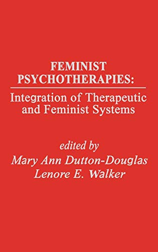 9780893913878: Feminist Psychotherapies: Integration of Therapeutic and Feminist Systems (Developments in Clinical Psychology)