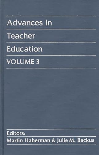 Imagen de archivo de ADVANCES IN TEACHER EDUCATION, VOLUME 3 a la venta por Zane W. Gray, BOOKSELLERS