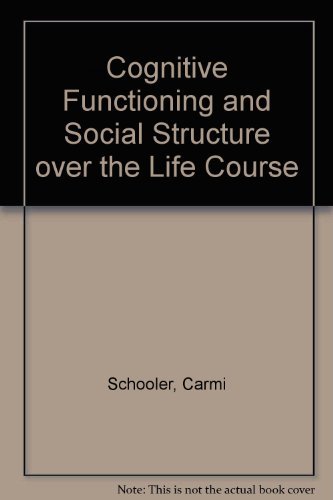 Stock image for Cognitive Functioning and Social Structure over the Life Course for sale by Better World Books