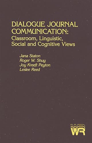 9780893914318: Dialogue Journal Communication: Classroom, Linguistic, Social, and Cognitive Views