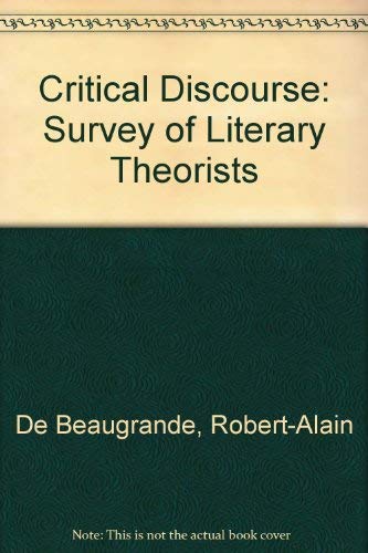 Stock image for CRITICAL DISCOURSE: A SURVEY OF LITERARY THEORISTS for sale by Zane W. Gray, BOOKSELLERS