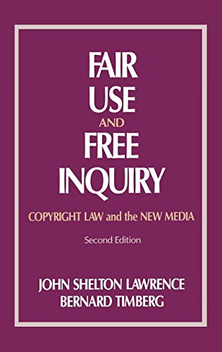 Stock image for Fair Use and Free Inquiry: Copyright Law and the New Media, Second Edition (Communication and Information Science) for sale by suffolkbooks