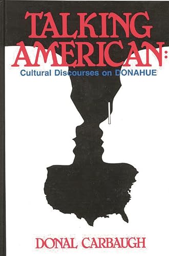 Stock image for Talking American Cultural Discourses on Donahue Communication and Information Sciences for sale by PBShop.store US