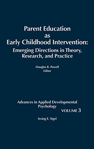 Stock image for Parent Education as Early Childhood Intervention: Emerging Directions in Theory, Research and Practice for sale by ThriftBooks-Dallas