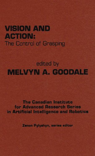 9780893915544: Vision and Action: The Control of Grasping (Canadian Institute for Advanced Research Series in Artificial Intelligence and Robotics)