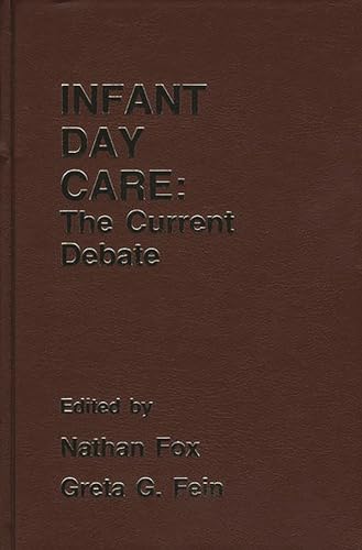 Infant Day Care: (9780893915872) by Fein, Greta; Fox, Nathan
