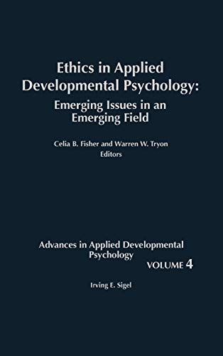 Stock image for Ethics in Applied Developmental Psychology: Emerging Issues in an Emerging Field (Advances in Applied Developmental Psychology) for sale by HPB-Red