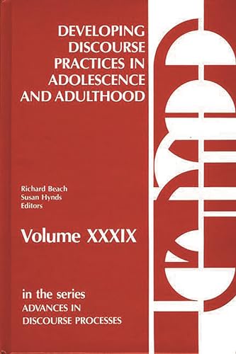 Developing Discourse Practices in Adolescence and Adulthood: (Advances in Discourse Processes) (9780893916022) by Beach, Richard; Hynds, Susan