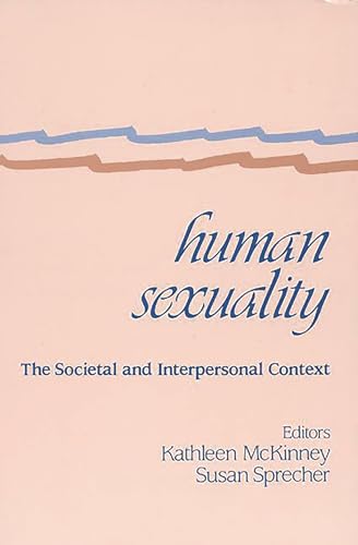 Human Sexuality: The Societal and Interpersonal Context (9780893916138) by McKinney, Kathleen; Sprecher, Susan